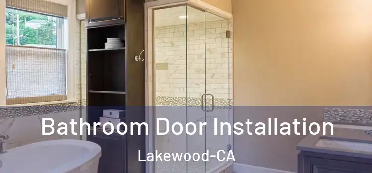  Bathroom Door Installation Lakewood-CA