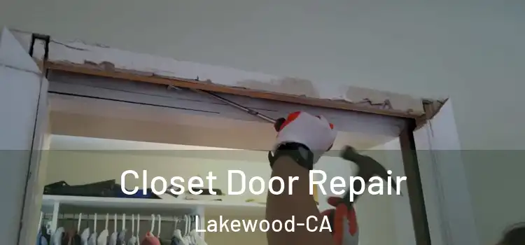  Closet Door Repair Lakewood-CA