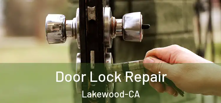 Door Lock Repair Lakewood-CA