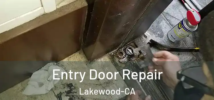  Entry Door Repair Lakewood-CA