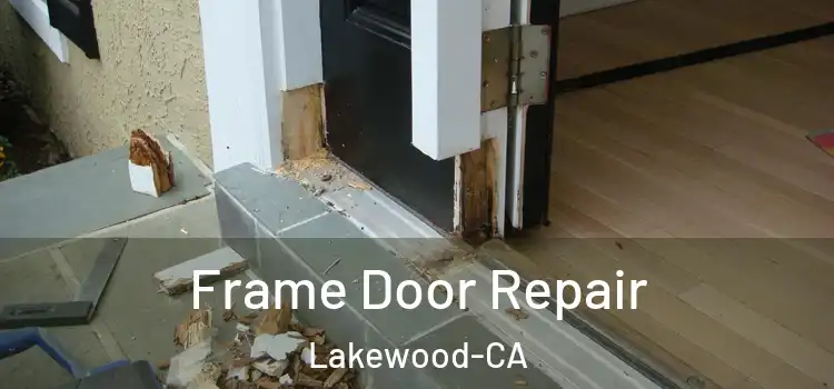 Frame Door Repair Lakewood-CA