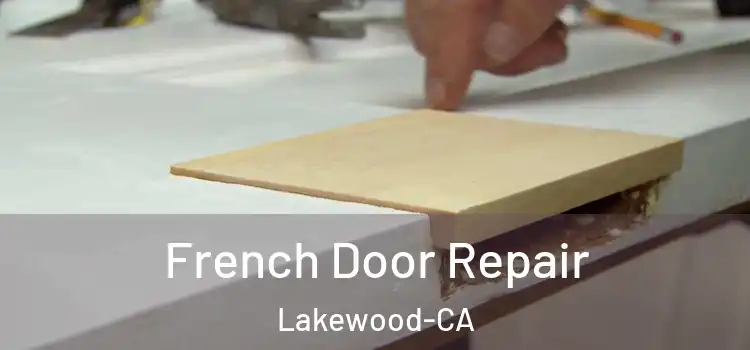  French Door Repair Lakewood-CA
