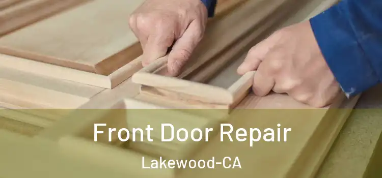  Front Door Repair Lakewood-CA