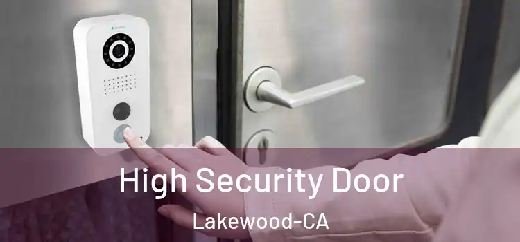  High Security Door Lakewood-CA