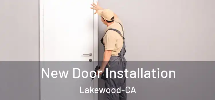 New Door Installation Lakewood-CA
