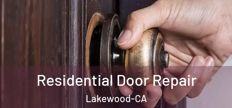  Residential Door Repair Lakewood-CA