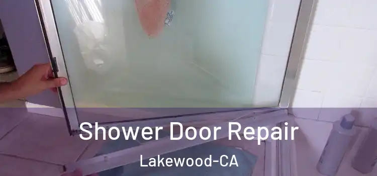  Shower Door Repair Lakewood-CA