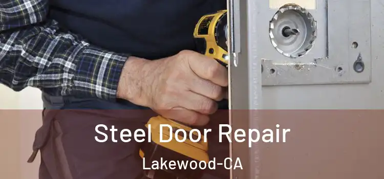  Steel Door Repair Lakewood-CA