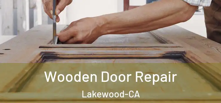  Wooden Door Repair Lakewood-CA